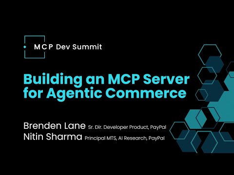 [Session] Building a MCP Server for Agentic Commerce with Brenden Lane and Nitin Sharma from PayPal