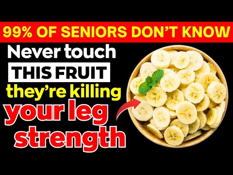 Over 60? STOP Eating 7 WORST Fruits - They Are Destroying Your Leg Strength | Senior Health