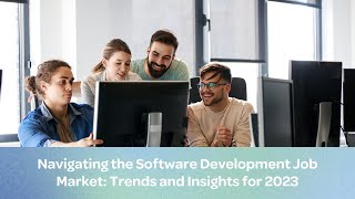Webinar: Navigating the Software Development Job Market: Trends and Insights for 2023
