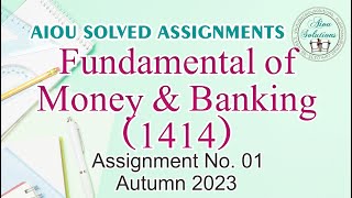 1414-1 Fundamental of Money & Banking Asst No.1, Autumn 2023 ٰDownload