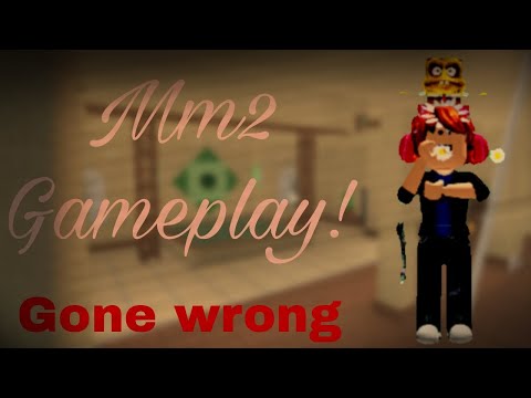 Mm2 Gameplay!  (Gone wrong)