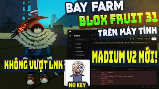 Cách Hack Blox Fruit Trên PC Client Maidum Fix Lỗi Văng Auto Farm ANTI BAN Không Lỗi