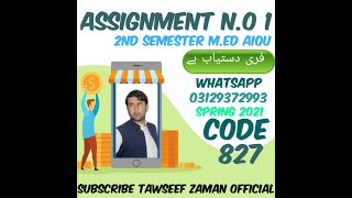 Assignment N.O 1/ Code 827 / AIOU Spring 2021