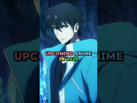 Upcoming Anime in 2025💙