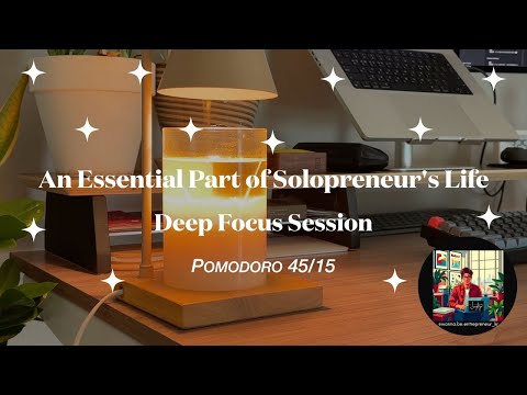 [Deep Focus Work] An Essential Part of Solopreneur's Life / Pomodoro 45/15 / Ambient + Bird Chirping