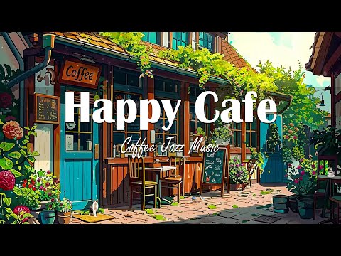 Happy Morning Cafe / Light jazz | Background music ☕Smooth Piano & Uplifting Ambience for Study,Work