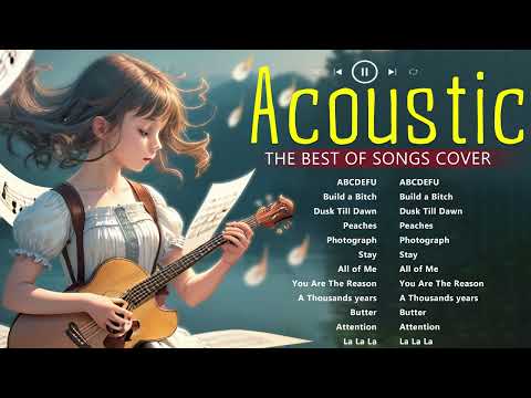 Chill Acoustic Love Songs Playlist 2023 ❤️ Soft Acoustic Cover Popular Love Songs Of All Time