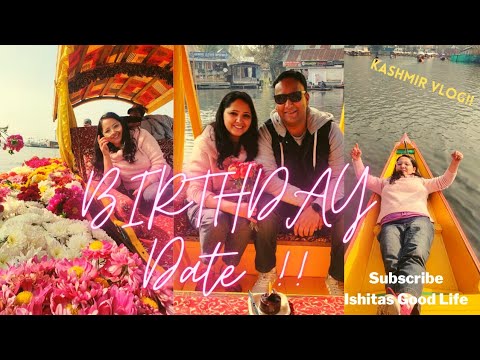 My Birthday Vlog! Birthday Date on Houseboat Shikara in Kashmir.Ideas to surprise hubby/wife on bday