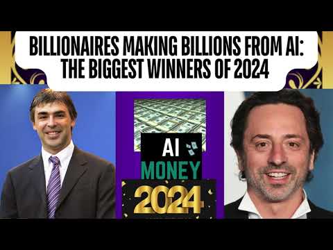 Billionaires Making Billions from AI The Biggest Winners Of 2024 Part 2