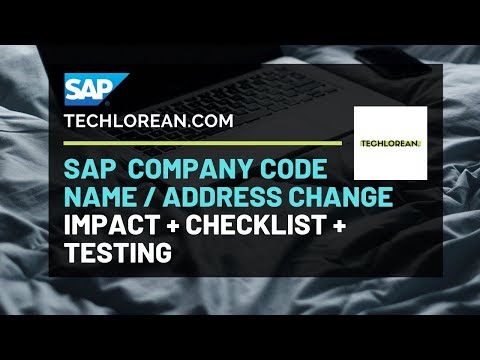 SAP COMPANY CODE NAME ADDRESS CHANGE SAP | IMPACT, CHECKLIST, TESTING
