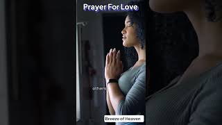 Prayer for Love - Lord, Fill My Heart #PrayerForLove #GodIsLove #LoveLikeJesus