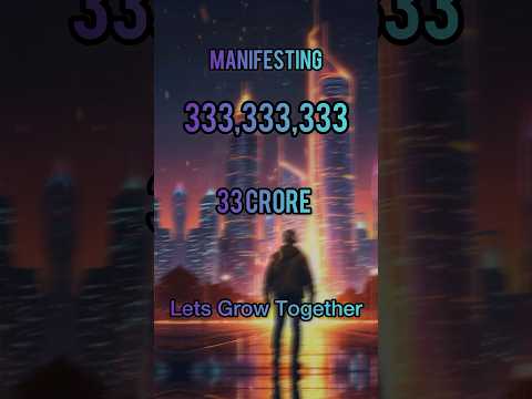 Manifest 33 Crore 33 Lakh 33 Thousand 333  Unlock the Power of Manifestation #money #manifestation