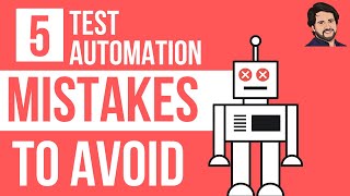 Five Test Automation Mistakes to Avoid | Software Testing | Prashant Hegde