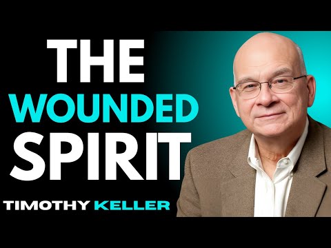 📌 Title: The Wounded Spirit || Timothy Keller Sermons
