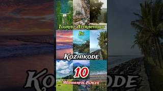 Top 10 Best Places to Visit in Kozhikode 😍 | Kerala | India 🇮🇳 🥰