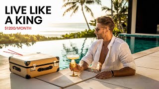How To Live Like a King on $1200Month — Best Countries