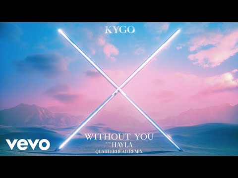 Kygo, HAYLA - Without You (Quarterhead Remix)