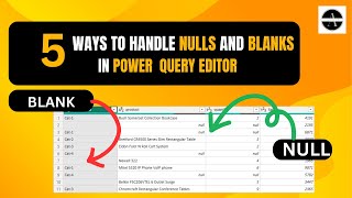 Dealing with Nulls & Blanks in Power Query: Best Practices|| From Nulls to Clean Data
