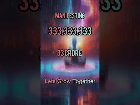 Manifest 33 Crore 33 Lakh 33 Thousand 333  Unlock the Power of Manifestation #money #manifestation