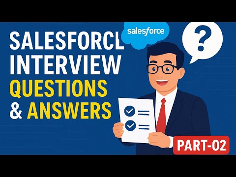 Salesforce Interview Questions and Answers for Freshers | Crack Your First Salesforce Job - Part-02