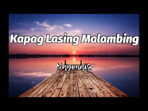 Kapag lasing malambing lyrics - mayonnaise
