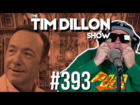 Kevin Spacey's Soup & AI Saints | The Tim Dillon Show #393