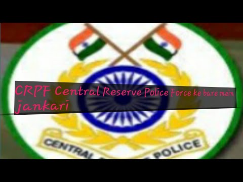 CRPF Central Reserve Police Force ke bare mein jankari#CRPF #youtube ARMY #FORCE