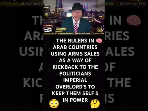 RULERS ARAB COUNTRIES ARMS SALES WAY OF KICKBACK TO POLITICIANS IMPERIAL OVERLORD'S KEEP SELFS POWER