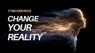 The 17-Second Rule | Reprogram Your Brain, Become That Version | Guided Manifestation Meditation