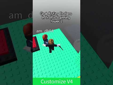 Grab Knifing Trollers In Troll Is A Pinning Tower 2  #roblox