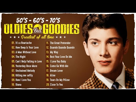 Oldies But Goodies 50s 60s 70s - Paul Anka, Elvis Presley, Roy Orbison, The Platters, Engelbert