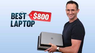 Best Laptop for $800 or Less!
