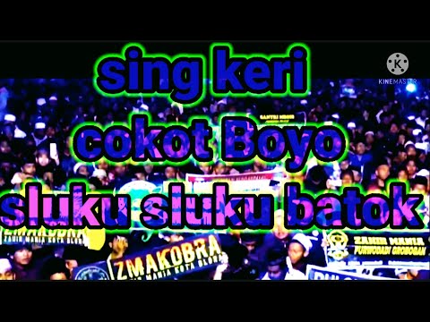 sing keri cokot Boyo sluku sluku batok