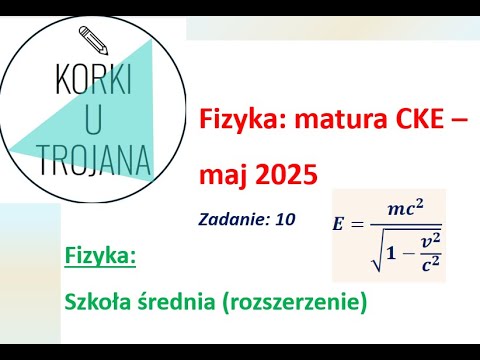 Fizyka - Matura (CKE maj2025): zadanie 10