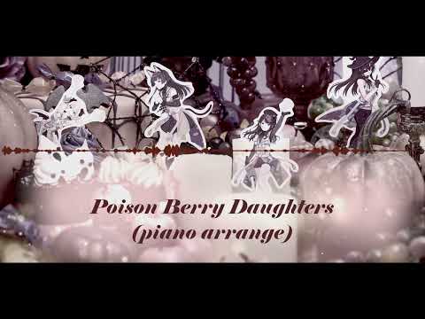 Poison Berry Daughters (piano arrange)