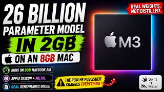 A 26 BILLION PARAMETER MODEL IN 2GB ON AN 8GB MAC Apple Silicon