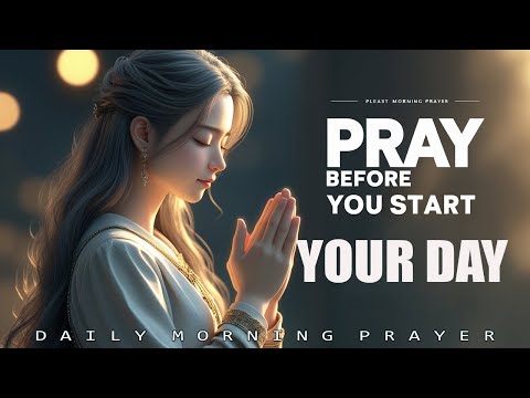 🙏Always Pray First Before You Start Your Day | Morning Prayer
