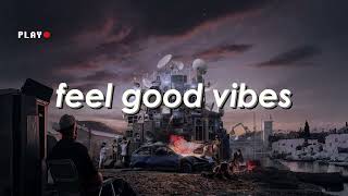 Feel Good Vibes | Hip Hop Playlist | Love Songs