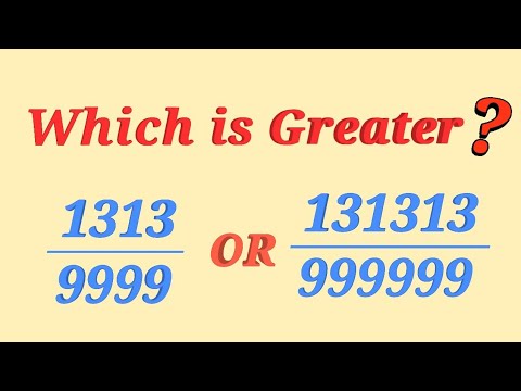 Which is Greater 1313/9999 OR 131313/999999 || Tricky Maths