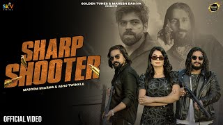 Sharp Shooter (Official Video) Masoom Sharma | Kay D | Jatin | Ruba|New Haryanvi Song|@GoldenTunes1