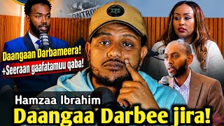 🛑Hamza ibrahim Daangaa darbee jira/Seeraan gaafatamuu qaba!/Zad ORO