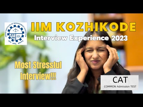 My IIM Kozhikode Interview Experience (Converted) | Most Stressful Interview | CAT 2022 | MBA Exam