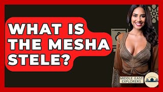 What Is The Mesha Stele? - Middle East Explorers