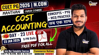 CUET PG M.Com 2026  🔥Cost Accounting | Concepts + PYQ + MCQ Practice | LIVE Free PDF #cuetpg2026