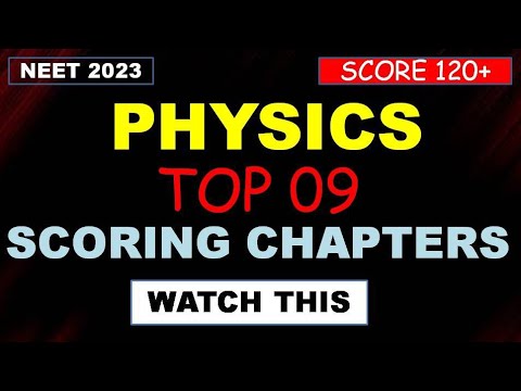 SCORE  120+ with ONLY 9 chapters 🔥🔥🔥🔥|physics top scoring chapters neet physics 🔥🔥