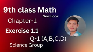 Class 9th Math Unit 1 Exercise 1.1 Q1 A-D- 9th Class Mathematics Unit1 E.X 1.1 Q1 A-D-PTBB