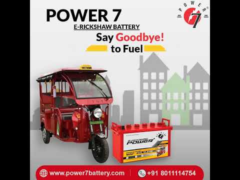 Empower Your Journey with Power 7 E-Rickshaw Batteries#empoweryourjourney