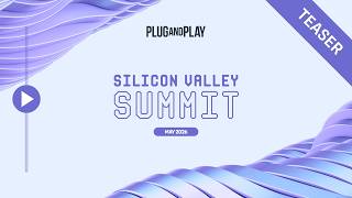 Plug and Play Silicon Valley May Summit 2026