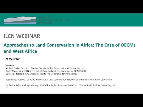 ILCN Webinar: Approaches to Land Conservation in Africa- The Case of OECMs and West Africa
