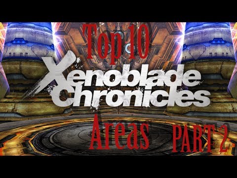 Top 10 Xenoblade Chronicles Areas PART 2 [Collab with Materialised Abstraction] (5-1)